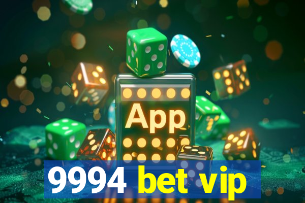 9994 bet vip